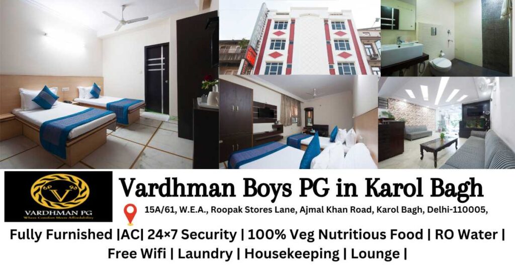 Vardhman Boys PG in Karol Bagh offers fully furnished rooms with AC, security, laundry, housekeeping & Wi-Fi.